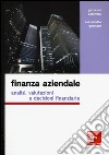 Finanza aziendale. Analisi, valutazioni e decisioni finanziarie libro