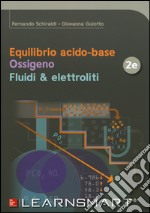 Equilibrio acido-base. Ossigeno. Fluidi & elettroliti. Con Contenuto digitale per download e accesso on line