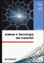 Scienza e tecnologia dei materiali. Con aggiornamento online libro