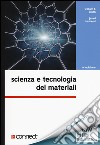 Scienza e tecnologia dei materiali. Con aggiornamento online libro