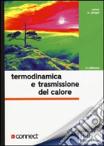 Termodinamica e trasmissione del calore. Con aggiornamento online libro usato