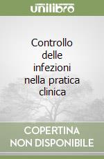 Controllo delle infezioni nella pratica clinica