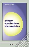 Privacy e professione infermieristica libro
