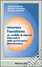 Misurare l'assistenza. Un modello di sistema informativo della perfomance infermieristica