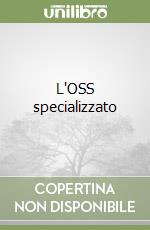 L'OSS specializzato libro