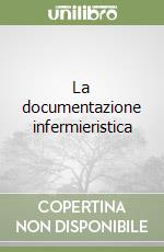 La documentazione infermieristica