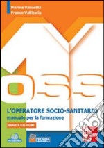 L'operatore socio-sanitario. Manuale per la formazione libro