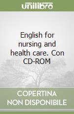 English for nursing and health care. Con CD-ROM libro