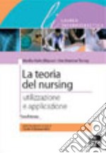 La teoria del nursing. Utilizzazione e applicazione libro