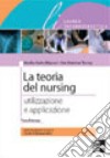 La teoria del nursing. Utilizzazione e applicazione libro