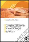 L'organizzazione tra sociologia ed etica libro