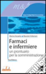 Farmaci e infermiere. Un prontuario per la somministrazione libro