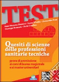 Quesiti di scienze delle professioni sanitarie tecniche libro