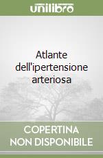 Atlante dell'ipertensione arteriosa