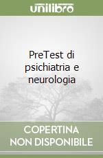 PreTest di psichiatria e neurologia libro