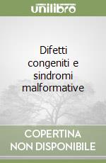 Difetti congeniti e sindromi malformative libro