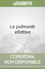 Le polmoniti infettive libro