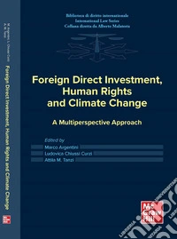 Foreign direct investment, human rights and climate change. A multiperspective approach libro