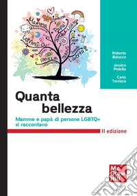 Quanta bellezza. Mamme e papà di persone LGBTQ+ si raccontano libro