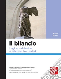 Il bilancio. Logica, valutazioni e relazioni tra i valori libro