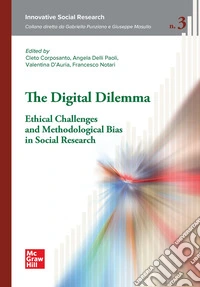 The digital dilemma ethical challenges and methodological bias in social research libro