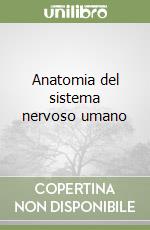 Anatomia del sistema nervoso umano libro