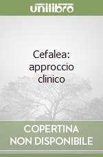 Cefalea: approccio clinico libro