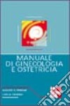 Manuale di ginecologia e ostetricia libro