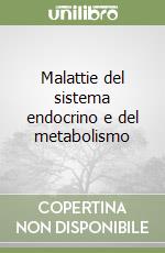 Malattie del sistema endocrino e del metabolismo libro