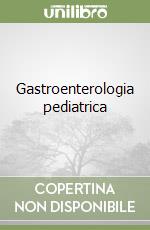 Gastroenterologia pediatrica