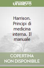 Harrison. Principi di medicina interna. Il manuale libro
