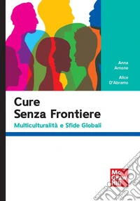 Cure senza frontiere. Multiculturalità e sfide globali libro