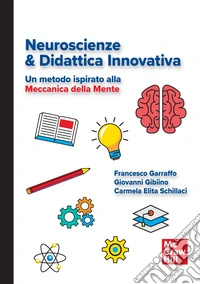 Neuroscienze & didattica innovativa. Un metodo ispirato alla meccanica della mente libro