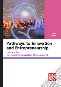 Pathways to innovation and entrepreneurship. Universities for inclusive ecosystem development libro