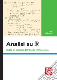 Analisi su R. Guida ai principi dell'analisi matematica libro