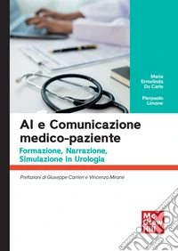 AI e comunicazione medico-paziente. Formazione, narrazione, simulazione in urologia libro