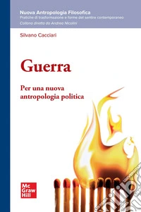 Guerra. Per una nuova antropologia politica libro