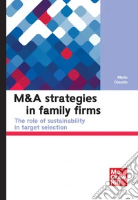 M&A strategies in family firms. The role of sustainability in target selection libro