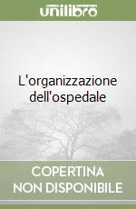 L'organizzazione dell'ospedale libro
