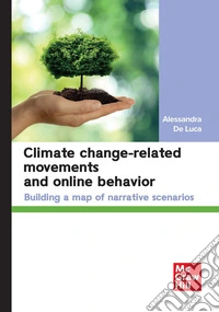 Climate change-related movements and online behavior. Building a map of narrative scenarios libro