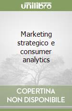Marketing strategico e consumer analytics