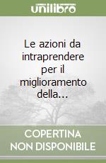 Le azioni da intraprendere per il miglioramento della...