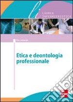 Bioetica e dentologia professionale libro