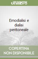 Emodialisi e dialisi peritoneale libro