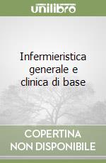 Infermieristica generale e clinica di base