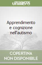 Apprendimento e cognizione nell'autismo