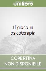 Il gioco in psicoterapia libro