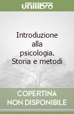 Introduzione alla psicologia. Storia e metodi