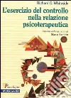 L'esercizio del controllo nella relazione psicoterapeutica libro