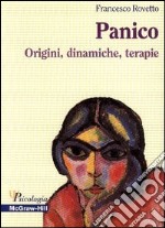 Panico. Origini, dinamiche, terapie libro